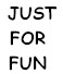 Just for Fun